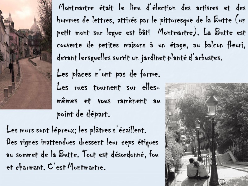 Montmartre était le lieu d’élection des artisres et des hommes de lettres, attirés par